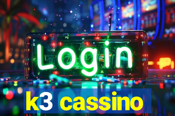 k3 cassino